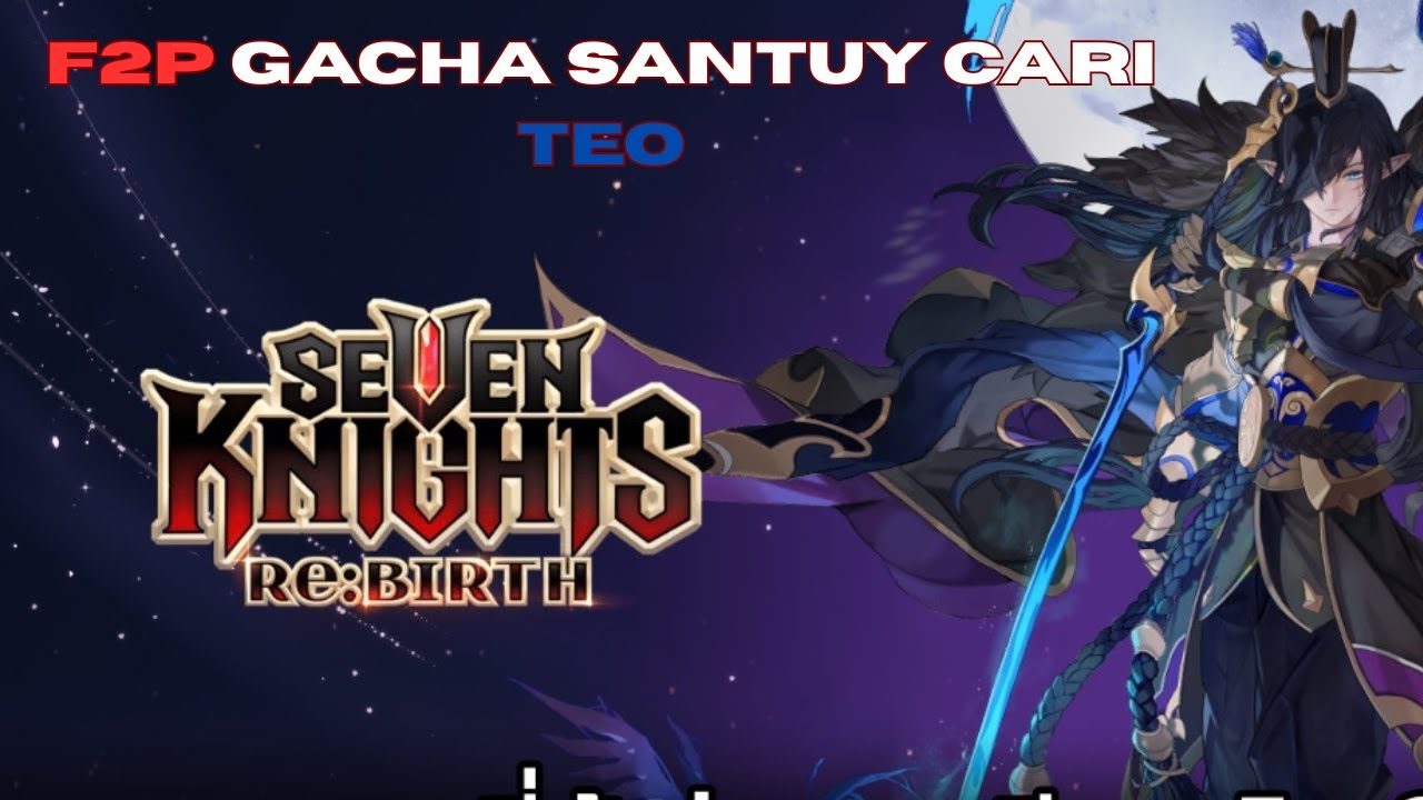 GACHA 30.000 RUBY DAPET BERAPA TEO ? SEVEN KNIGHT REBIRTH