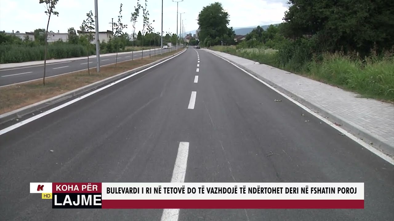 BULEVARDI I RI NË TETOVË DO TË VAZHDOJË TË NDËRTOHET DERI NË FSHATIN POROJ