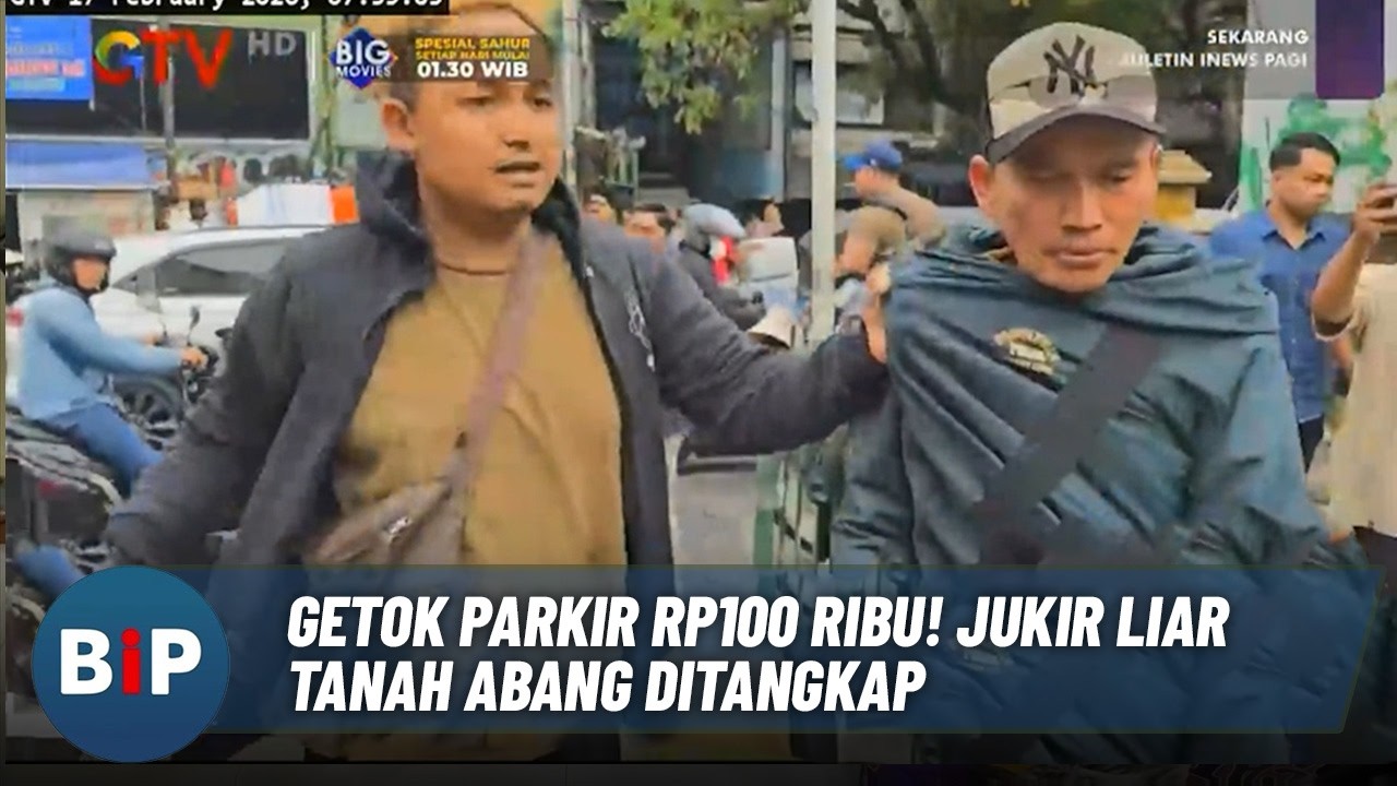 Jukir Liar Tanah Abang Ditangkap Polisi Gegara Getok Tarif Rp100 Ribu | BIP (17/2)
