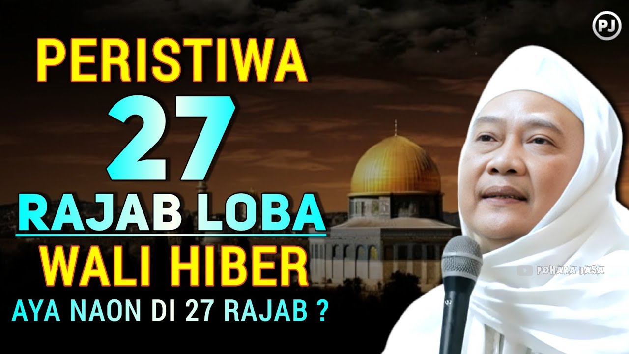 BONGKAR PERISTIWA 27 RAJAB NAON ANU TERJADI ? | ABUYA UCI