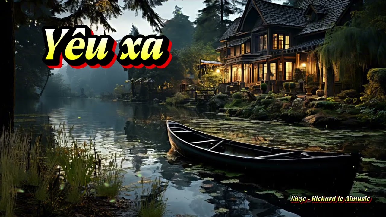 Y&Ecirc;U XA - Nhạc - Richard le Aimusic 