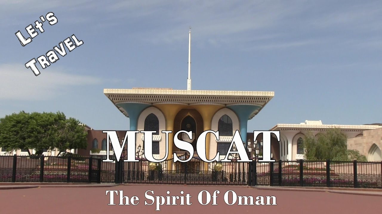 Let's Travel: Muscat (Muskat) - The Spirit Of Oman [Deutsch] [English Subtitles]