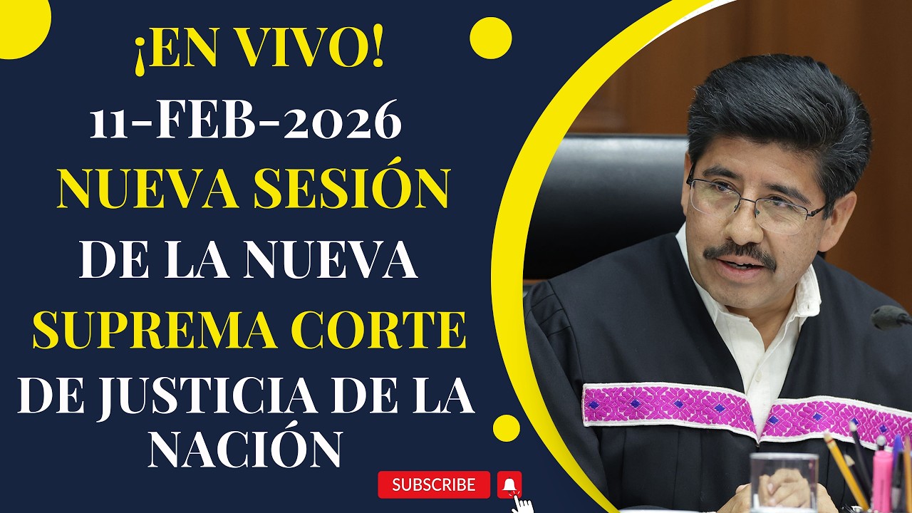 ✅⚖️EN VIVO✅⚖️NUEVA SESIÓN DE LA SUPREMA CORTE DE JUSTICIA DE LA NACIÓN✅⚖️11 DE FEBRERO DE  2026✅