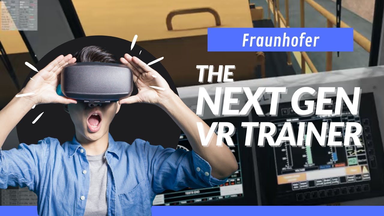 Fraunhofer - The Next Gen VR Trainer