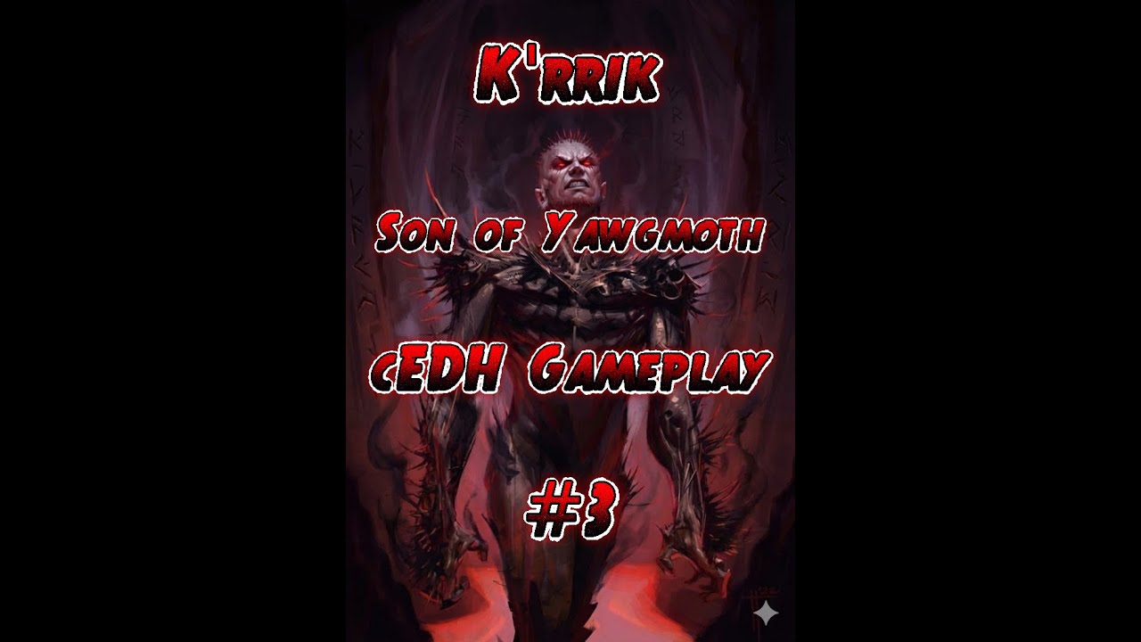 K'rrik, Son of Yawgmoth cEDH Gameplay #3