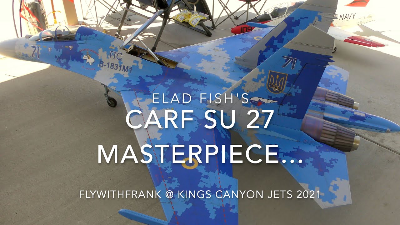 KINGS CANYON JETS 2021: STUNNING CARF SU-27 TWIN TURBINE JET FLOWN BY ELAD FISH