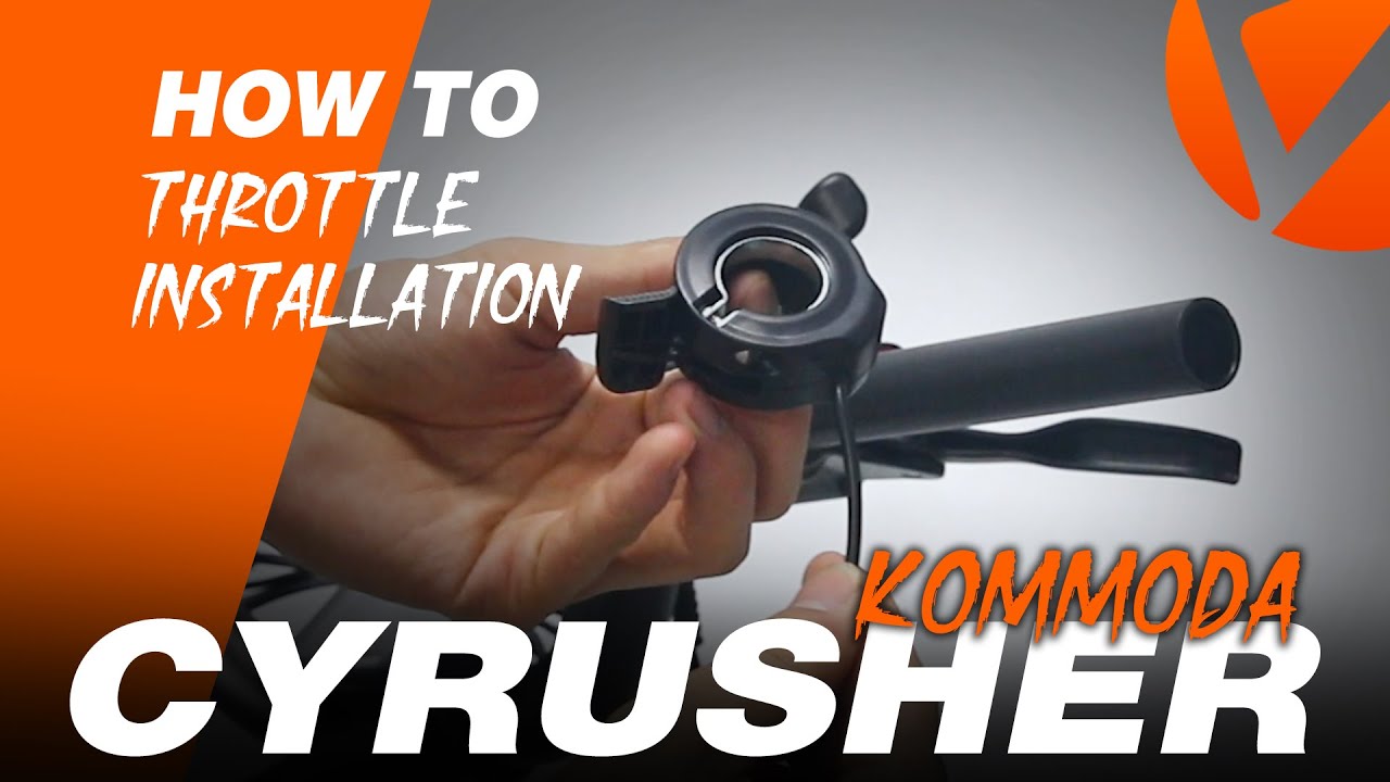 Quick Tips - Kommoda Throttle Installation | Cyrusher TV