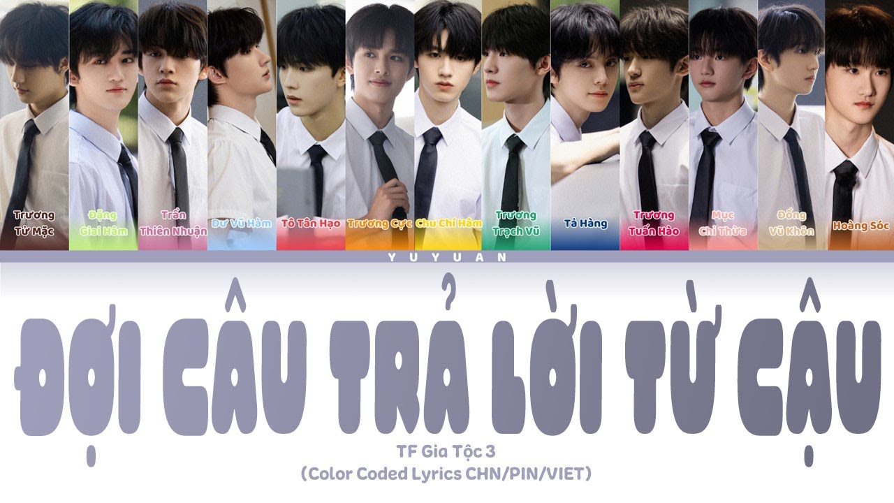 [Vietsub] Đợi Câu Trả Lời Từ Cậu《等你的回答》- TF Gia Tộc 3【TF家族三代】(Color Coded Lyrics)