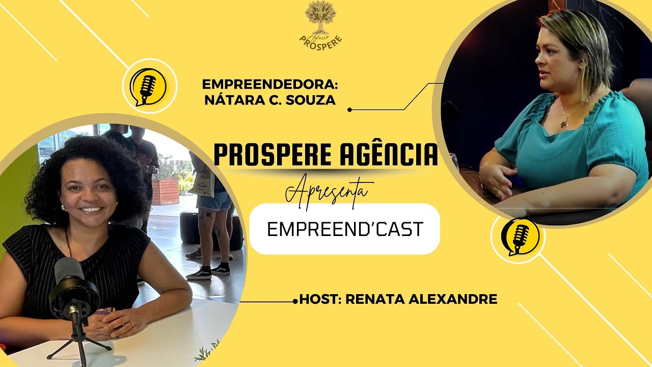N&aacute;tara C. Souza // Empreende'Cast // Prospere Ag&ecirc;ncia