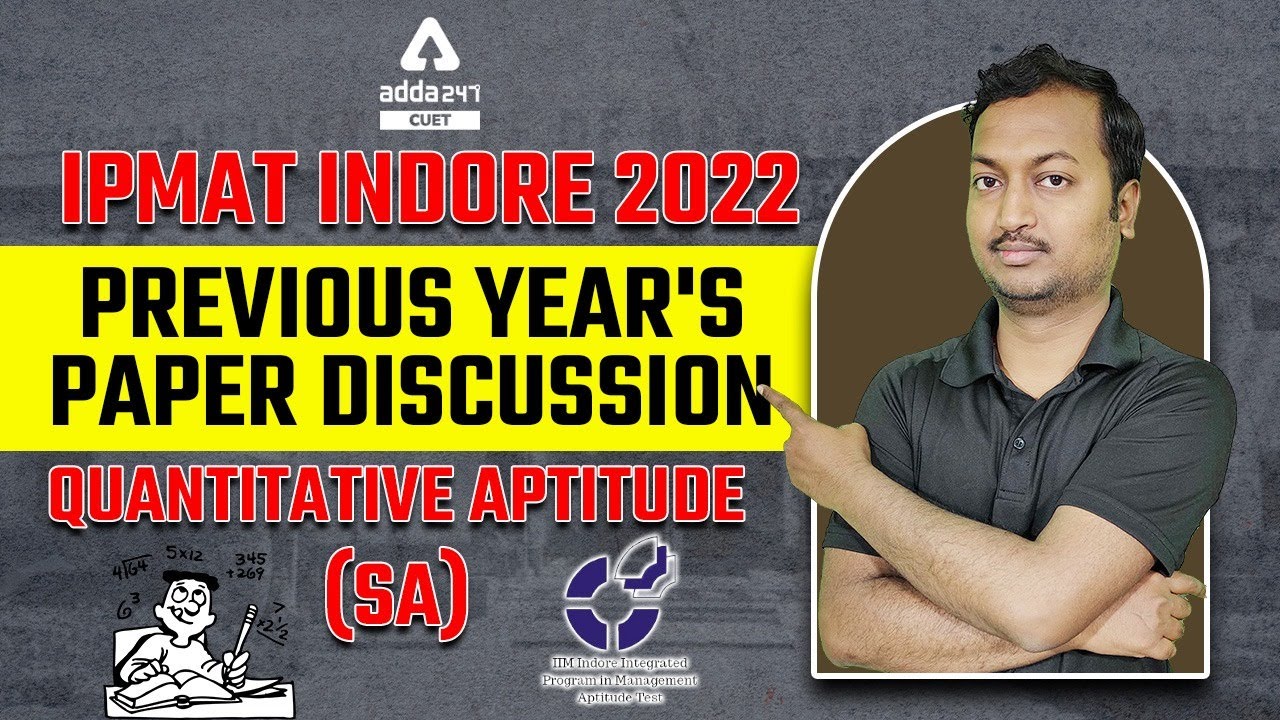 IPMAT Indore Exam 2022 | Quantitative Aptitude |  Previous Year Question Paper Discussion