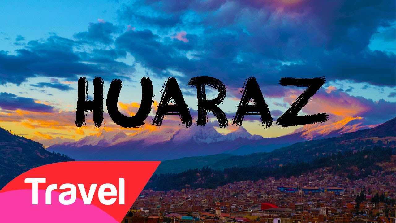 Recommanded 3 Days in Huaraz Peru - Cordillera Blanca