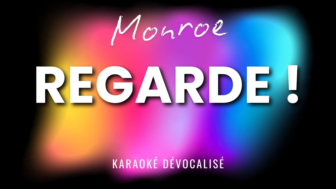 Regarde ! • MONROE (KARAOKÉ instrumental dévocalisé) #karaoke