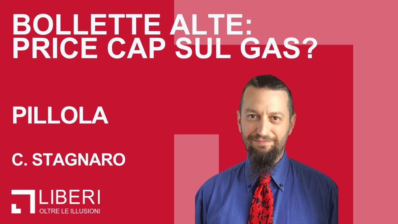 Bollette alte: mettiamo un tetto al prezzo del gas? - C. Stagnaro [Pillola]