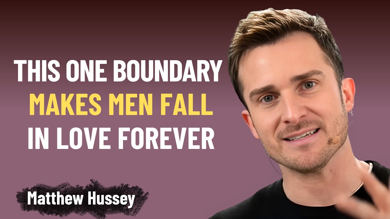 This ONE Boundary Makes Men Fall in Love Forever | Matthew Hussey