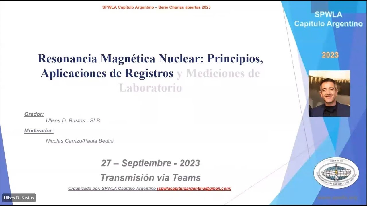¿Cómo funciona la Resonancia Magnética Nuclear registrada en pozos? _ Charla Ulises Bustos