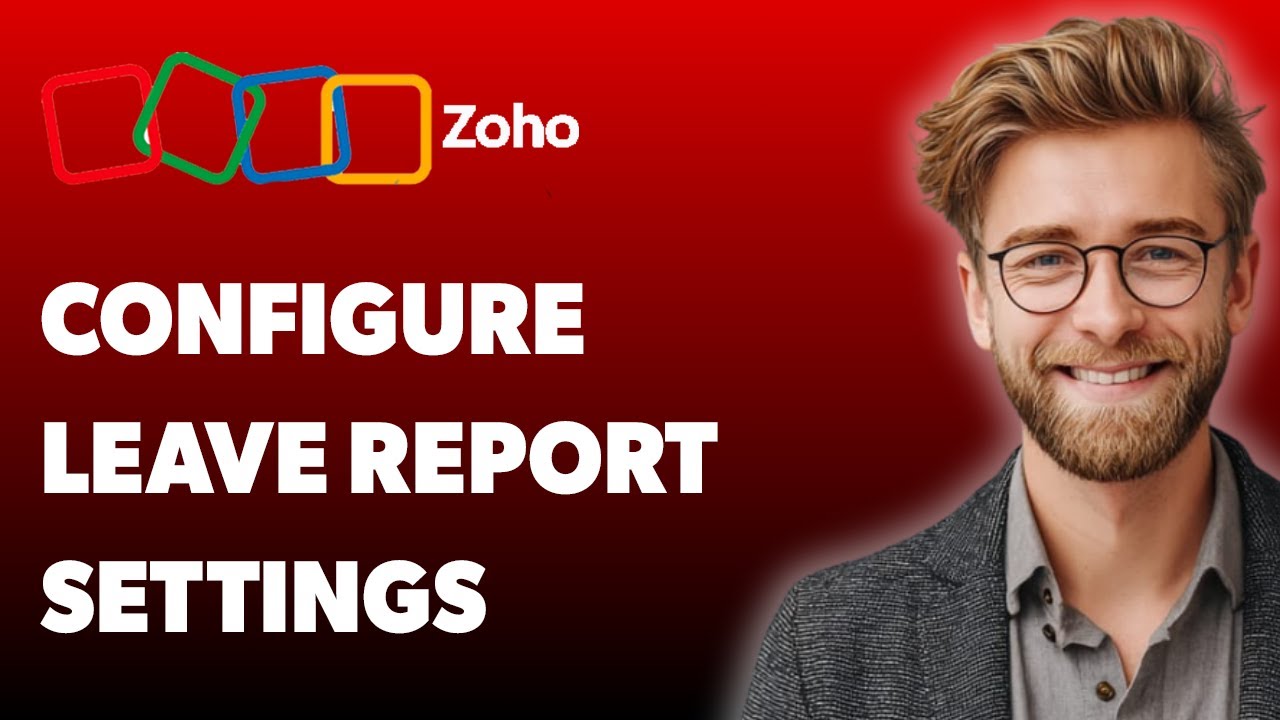 How To Configure Leave Report Settings In Zoho People 5.0 Help Videos Zoho People [2025 Guide]