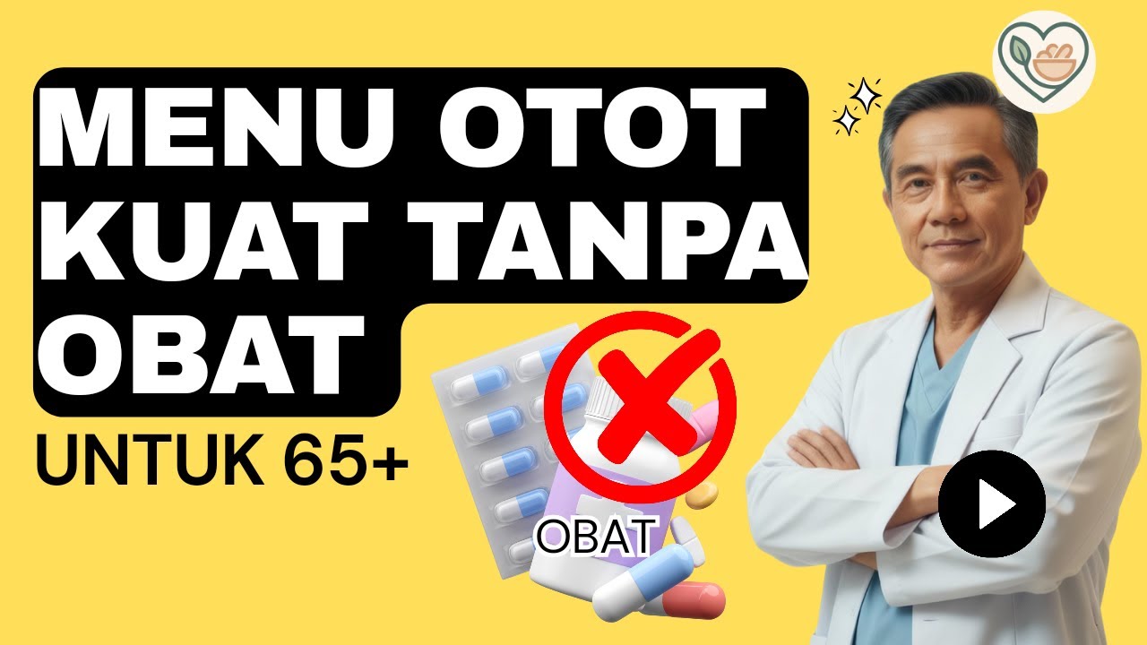 MENU OTOT KUAT TANPA OBAT — KHUSUS USIA 60+