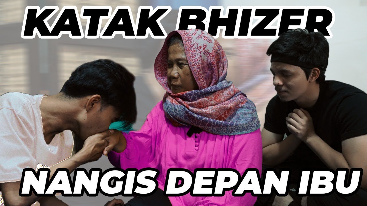 KATAK BHIZER Menangis Depan Ibu.. ATTA...