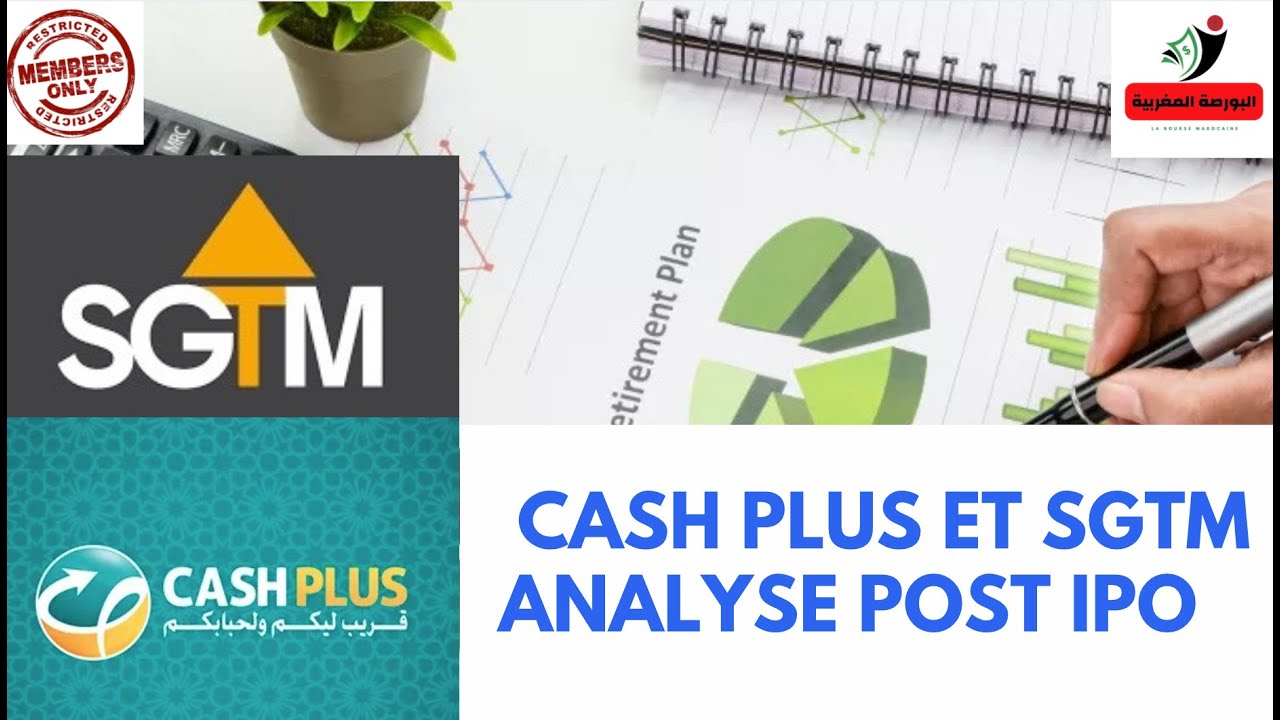 CASH PLUS ET SGTM .  ANALYSE POST IPO