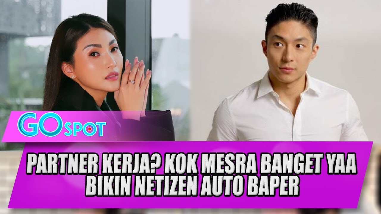 PARTNER KERJA? KOK MESRA BANGET YAA BIKIN NETIZEN AUTO BAPER - GO SPOT