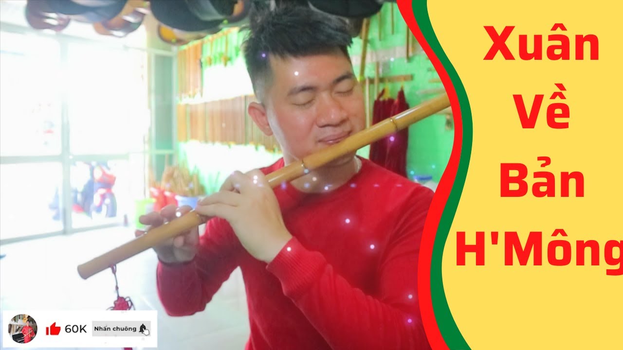 CẢM ÂM XUÂN VỀ BẢN H'MÔNG | SÁO MÈO VIỆT | Thắm sáo ( 300k 0975850812)