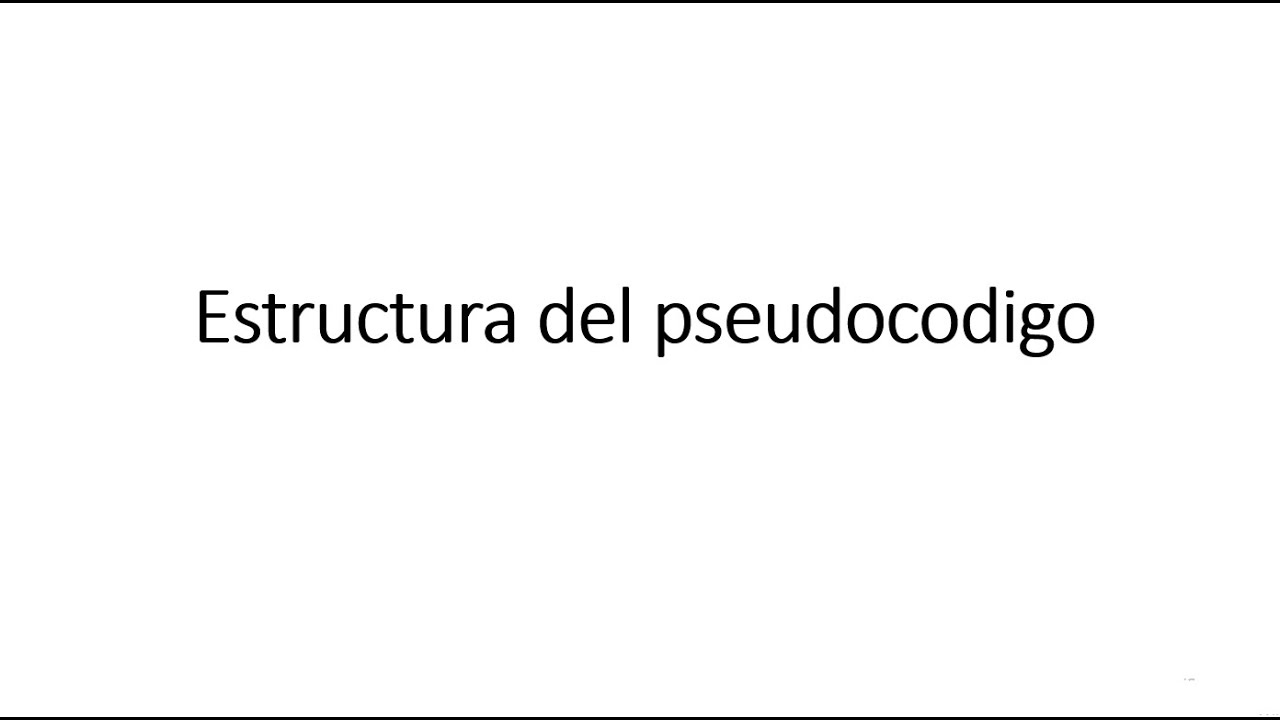 Estructura de un pseudocodigo