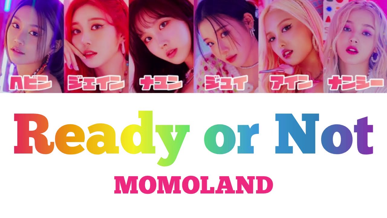 【カナルビ/日本語字幕/歌詞】MOMOLAND(모모랜드) - Ready Or Not(레디올낫)