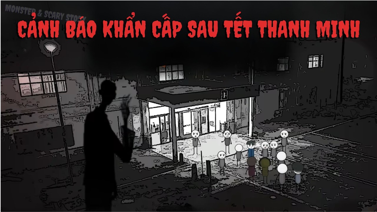 [ Full ] Cảnh Báo Khẩn Cấp Sau Tết Thanh Minh | Monster & Scary Story