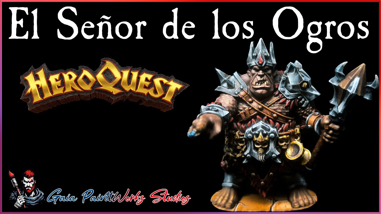 Señor de los Ogros - PINTANDO [NO-COMENT] HeroQuest 2024