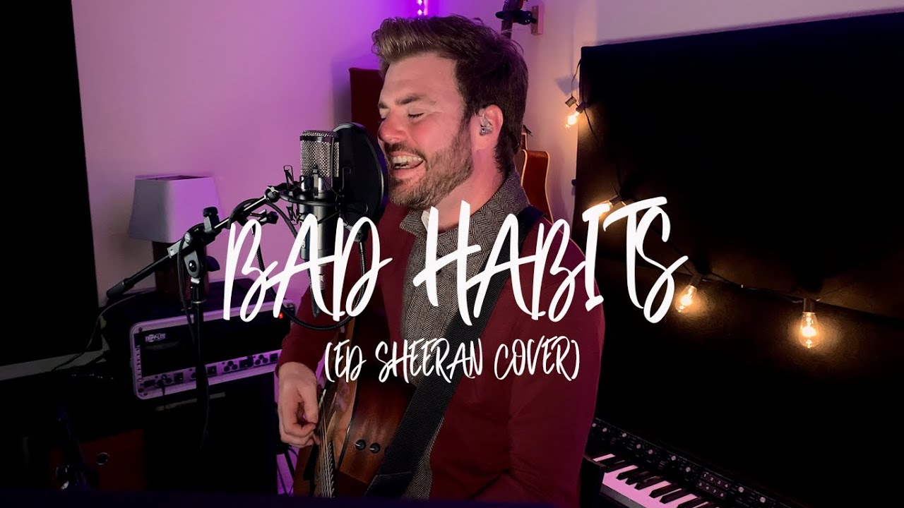 Bad Habits // Ed Sheeran // Jason Knight Music