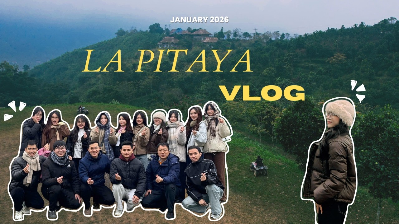 La Pitaya - Hòa Bình 2026 | Company Trip | Vlog 12