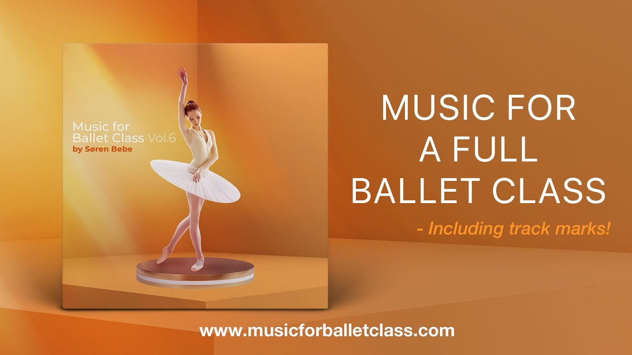 MUSIC for a FULL BALLET CLASS // 