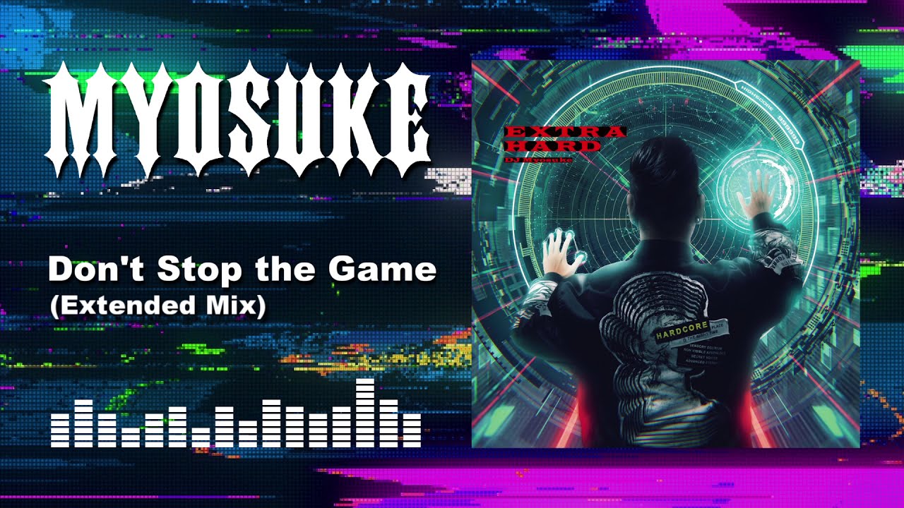 DJ Myosuke - Don't Stop the Game (Extended Mix)