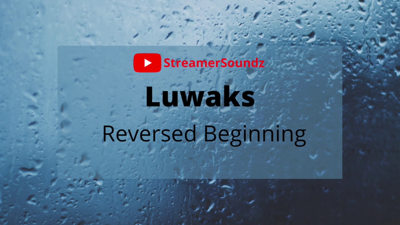 Luwaks - Reversed Beginning (Ambient)