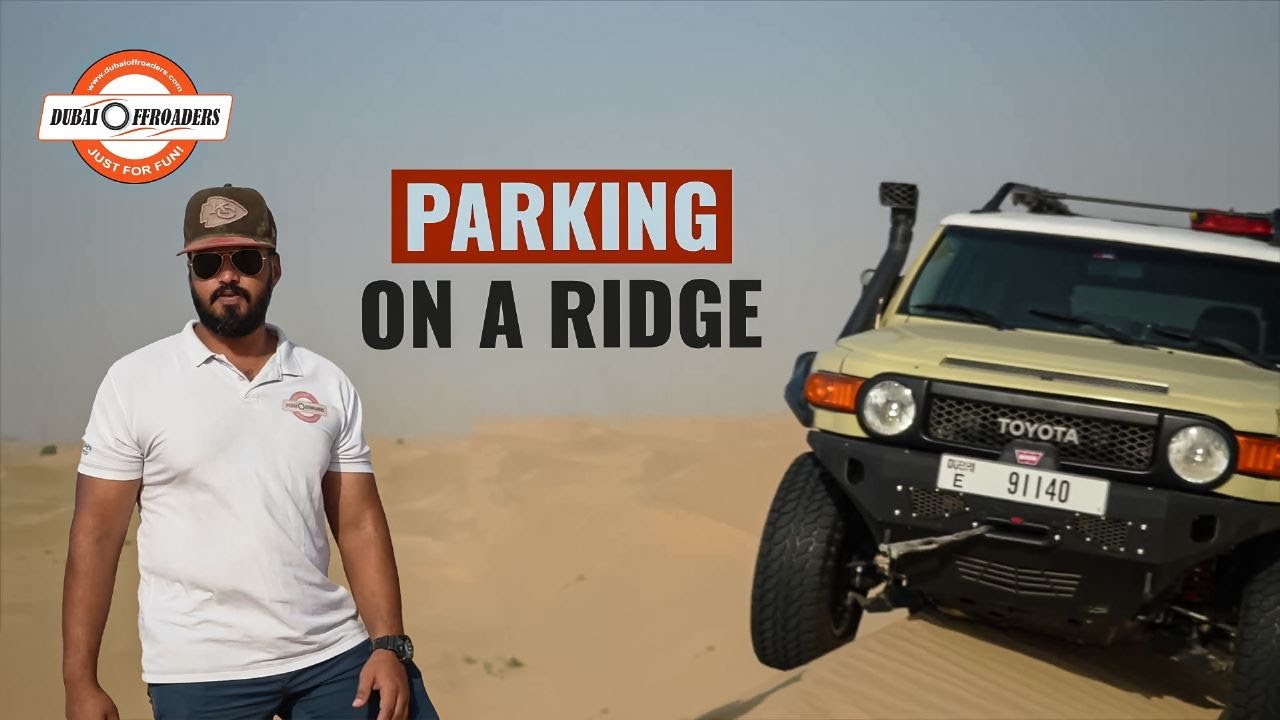 PARKING ON A RIDGE? | OFF-ROAD Driving  | DUBAI OFFROADERS