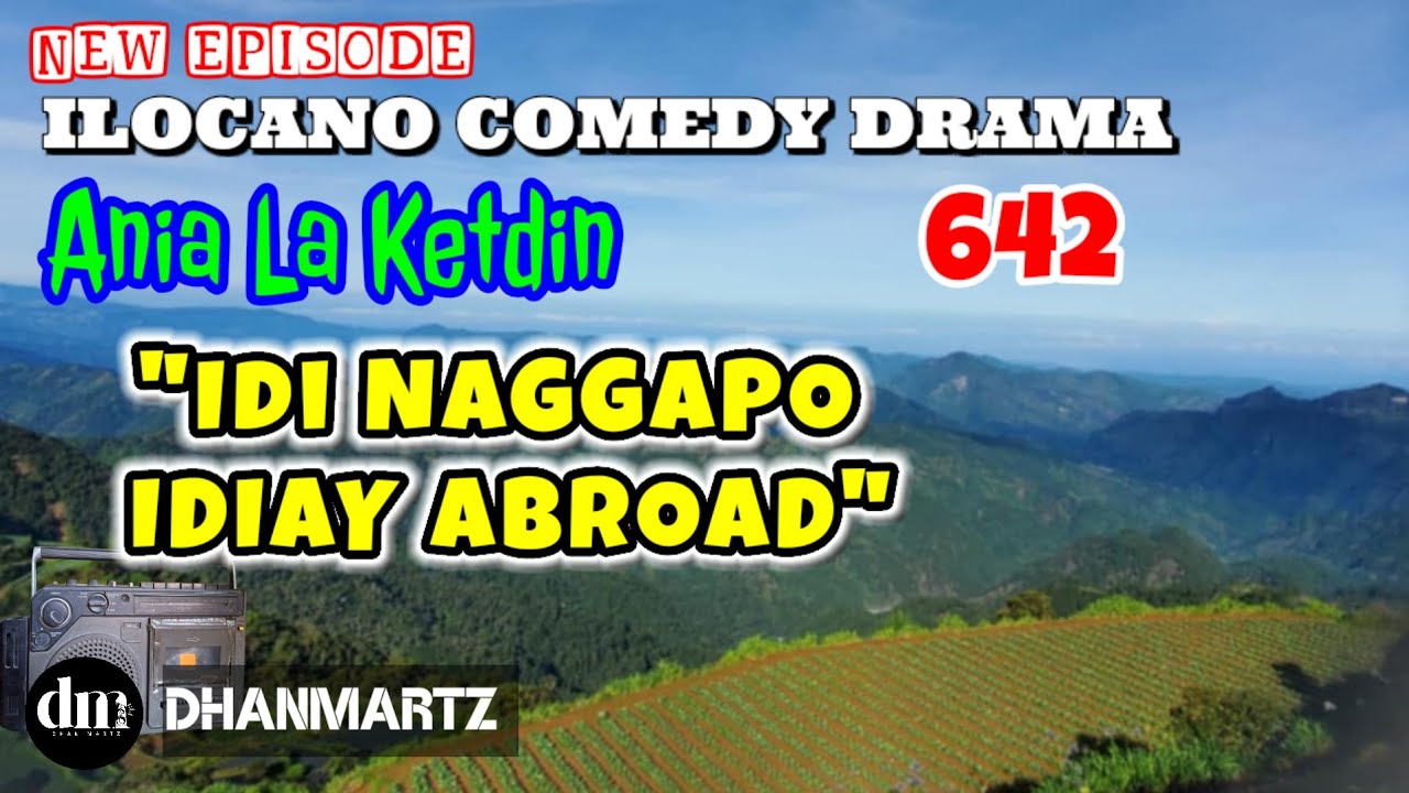 NEW EPISODE | IDI NAGAPO IDIAY ABROAD | ANIA LA KETDIN 642 | ILOCANO COMEDY DRAMA