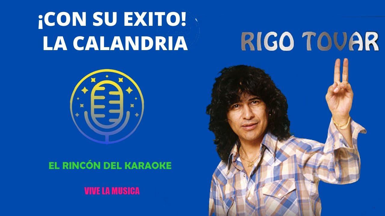 KARAOKE RIGO TOVAR LA CALANDRIA