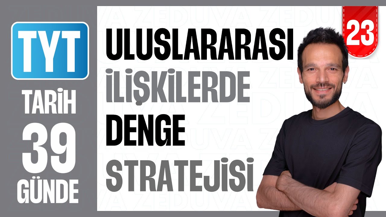Uluslararası İlişkilerde Denge Stratejisi - Konu Anlatımı  | 39 GÜNDE AYRINTILI TYT TARİH KAMPI | 23