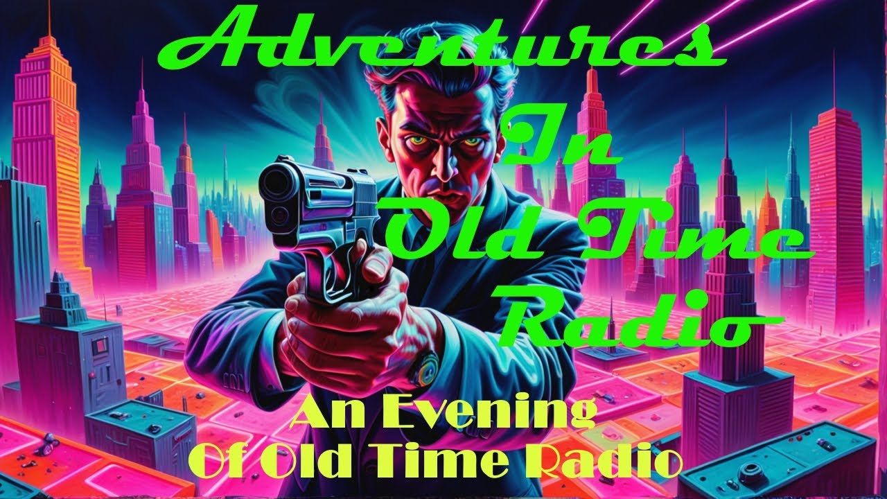 All Night Old Time Radio Shows | Adventures In Old Time Radio! | Exciting OTR Tales! | 8+ Hours!