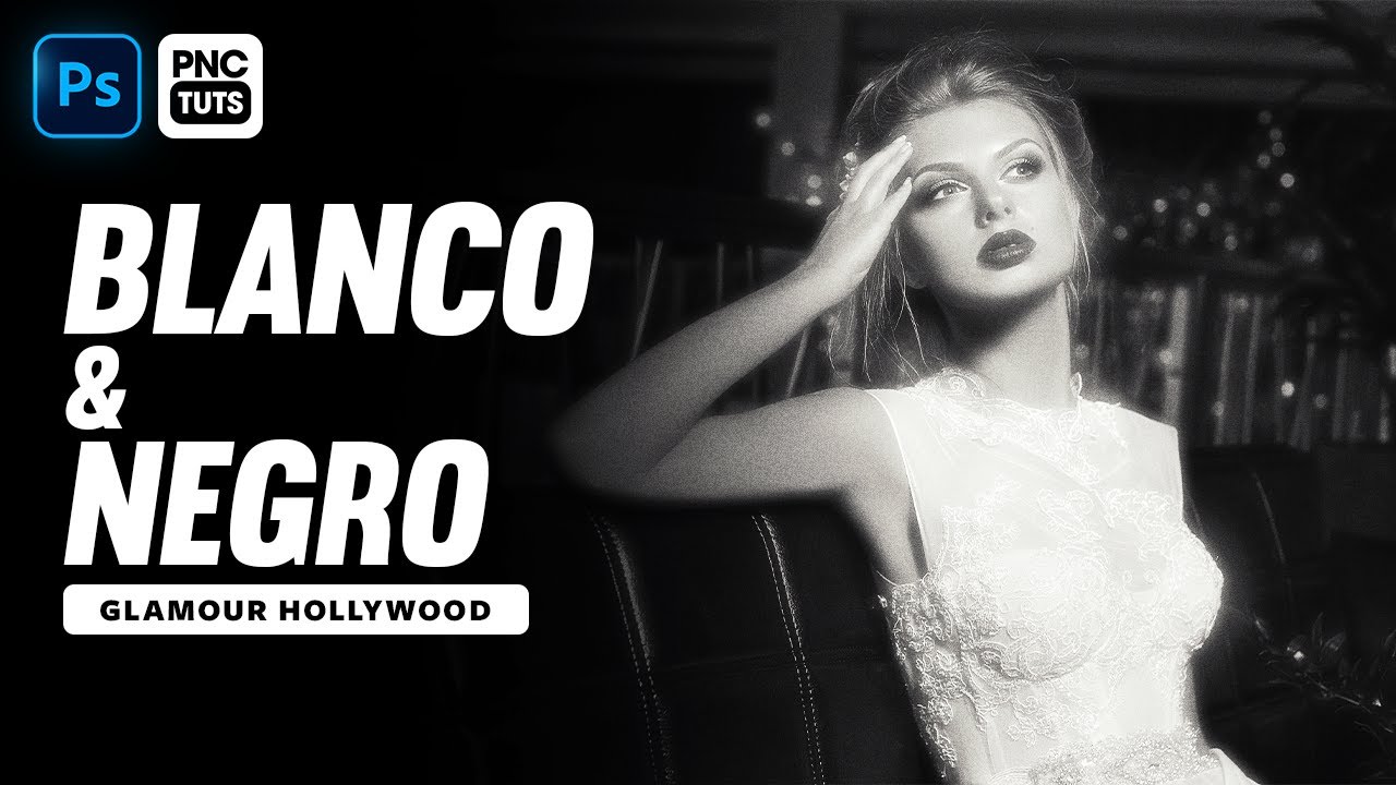 Efecto Glamour en Blanco y Negro Estilo Hollywood en Adobe Photoshop @PNC Tutoriales de Photoshop