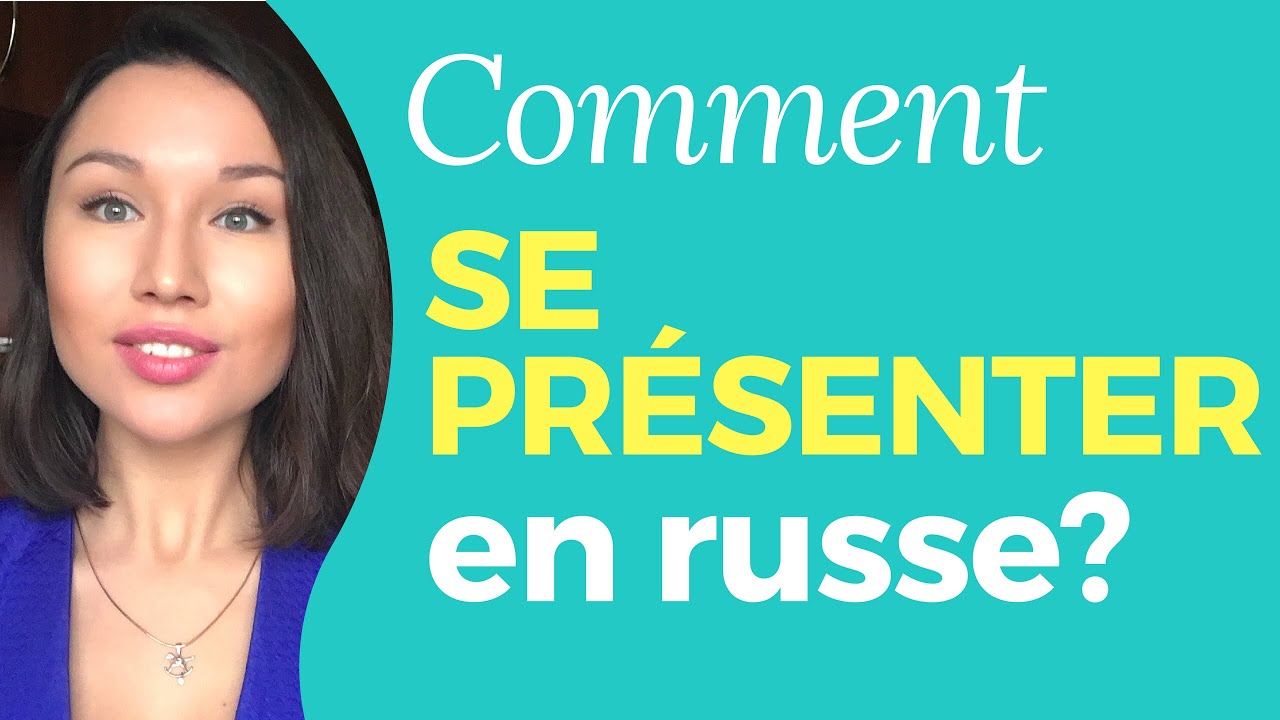 Comment se présenter en russe   Apprendre le russe