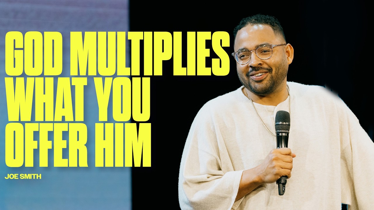 God Multiplies What You Offer Him | Joe Smith | Freedom Church