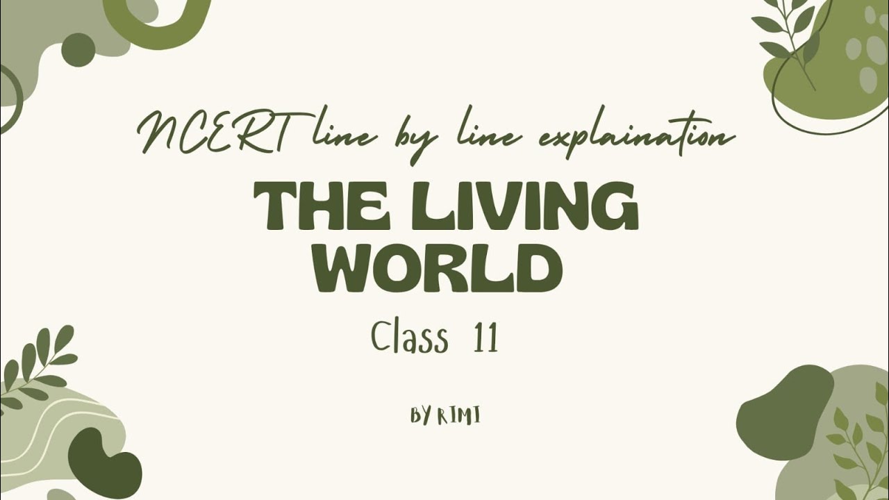 THE LIVING WORD| CLASS 11 Biology |👉 Line by line NCERT Explanation | New syllabus 📖