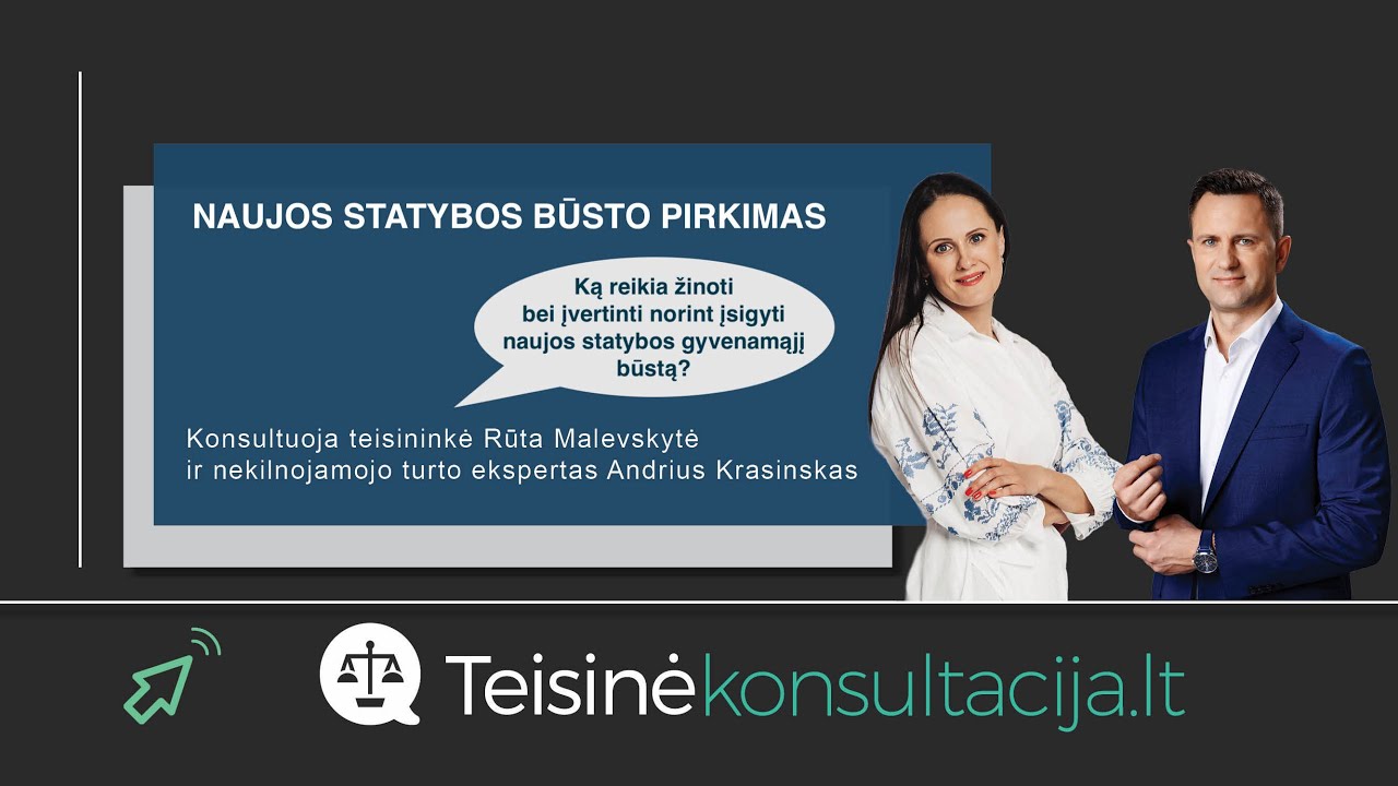 Naujos statybos būsto pirkimas. Patarimai pirkėjui. | Teisinėkonsultacija.lt