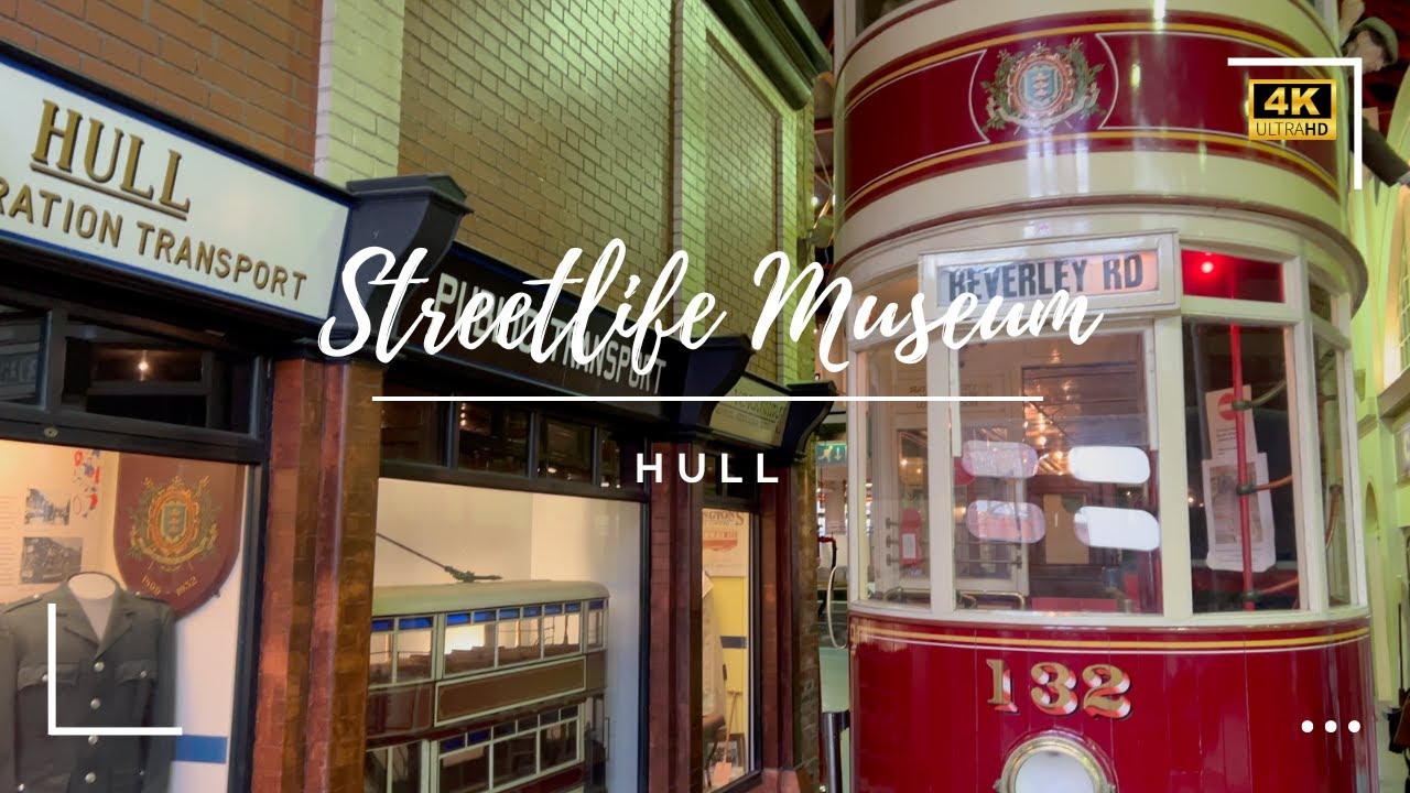 Hull's Streetlife Museum [4K]