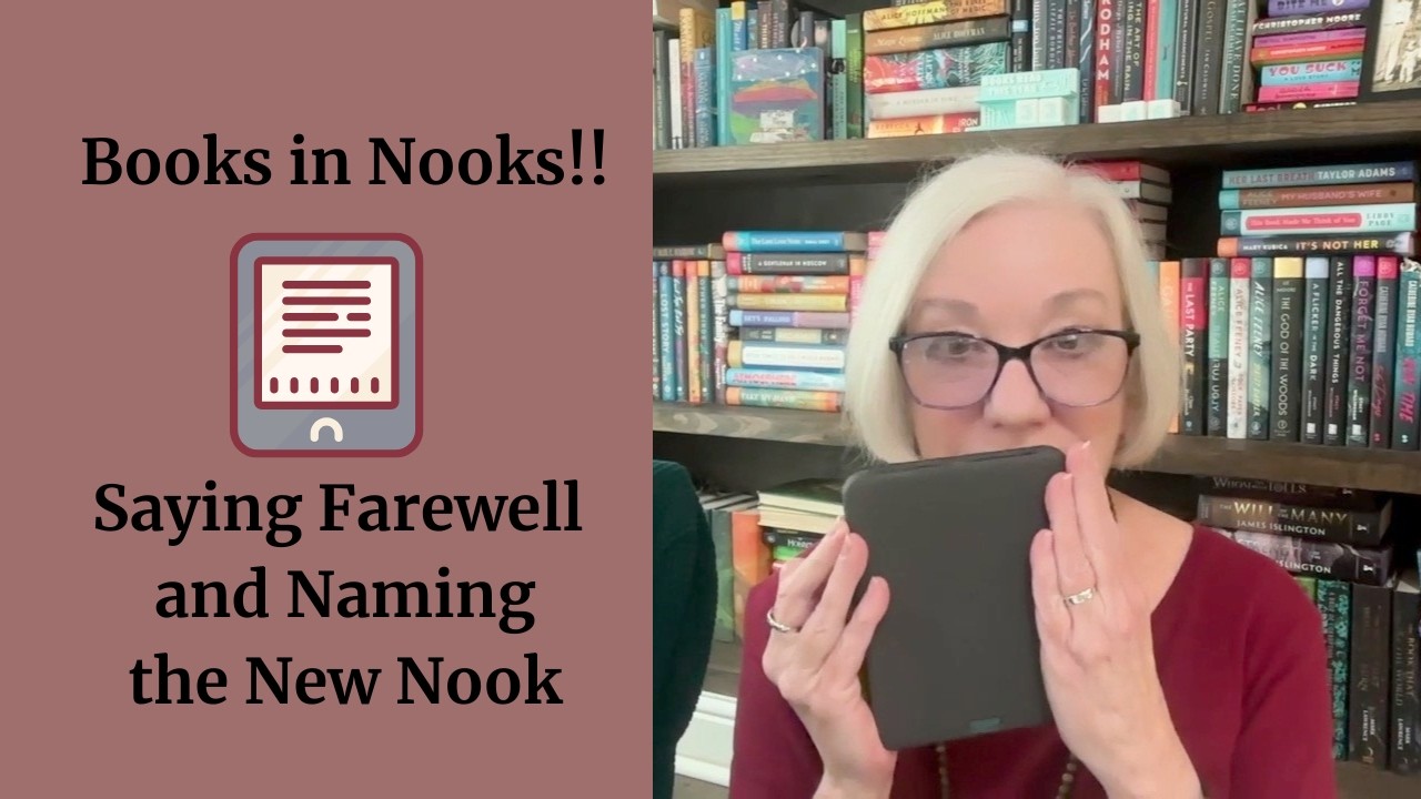 Books In Nooks!! Saying Farewell and Naming the New Nook