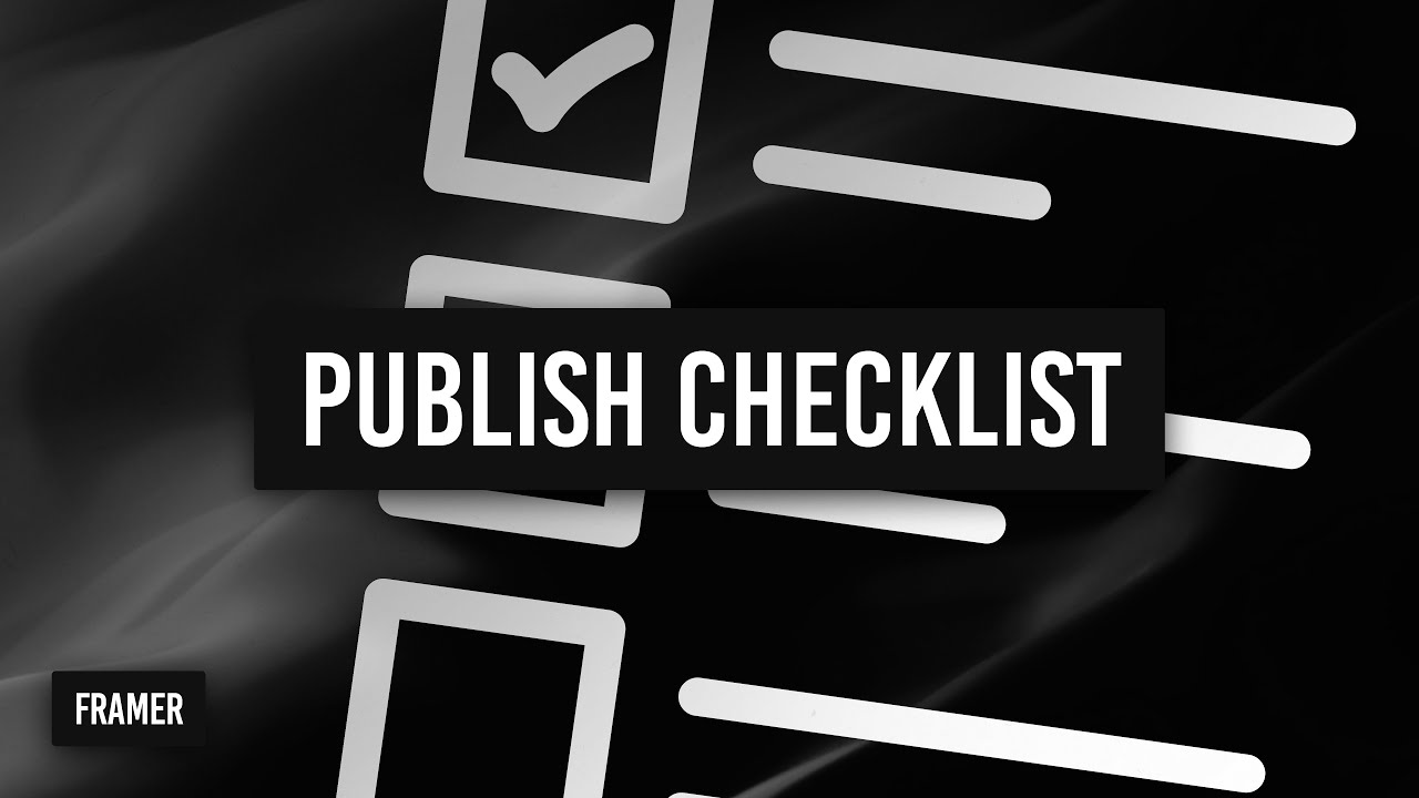 Framer Publish Checklist: The essential guide to launching your Framer site