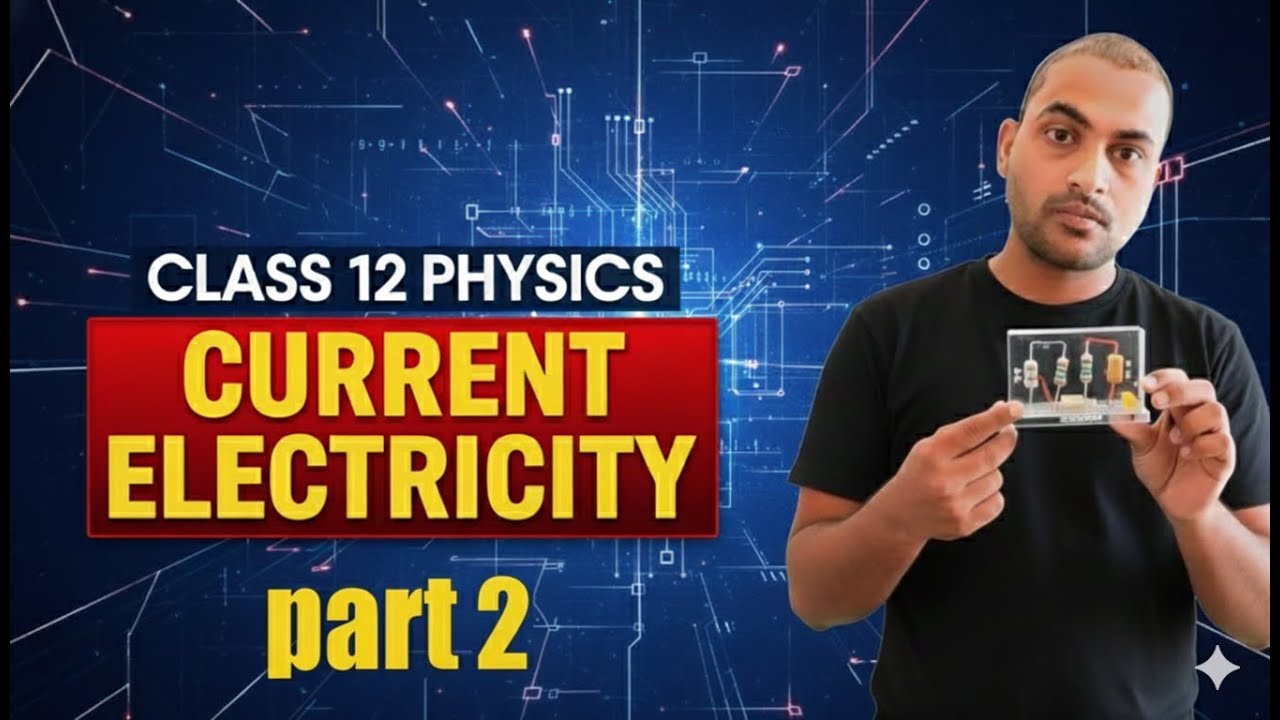 Current Electricity Class 12 Physics NCERT Chapter 3 Part 2 | Pankaj Chaudhary