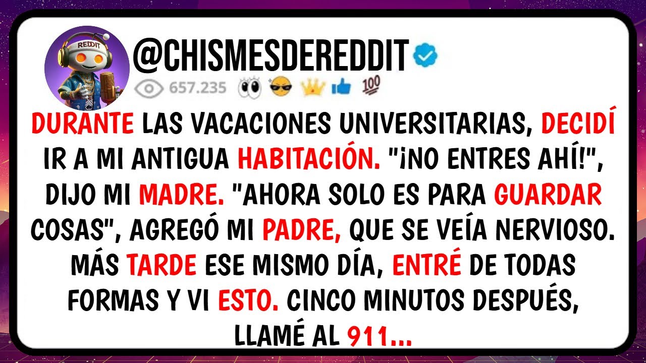 Durante las VACACIONES Universitarias, Decidí Ir a Mi ANTIGUA Habitación. "¡No Entres Ahí!". DIJO...