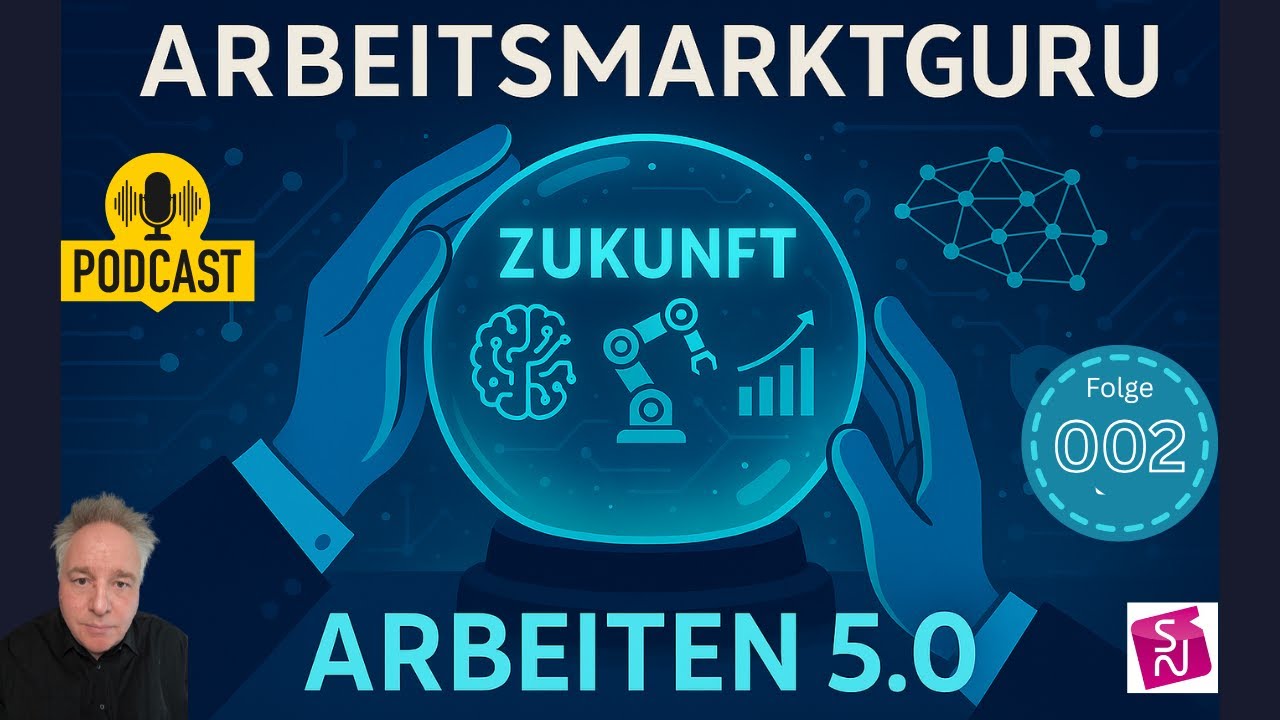 Zukunft der Arbeit #002 – KI und Arbeitsmarkt: Wie künstliche Intelligenz Jobs verändert